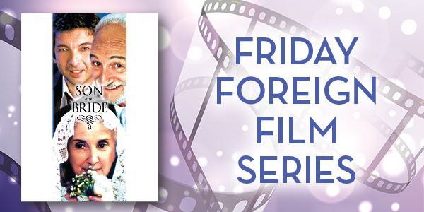 Friday Foreign Film Series “son Of The Bride” Your Town Monthly