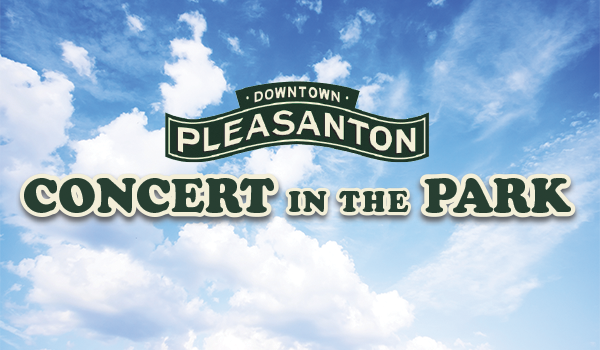 Downtown Pleasanton Concert in the Park Series  Your Town Monthly